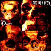 Long Day Fear : Bones